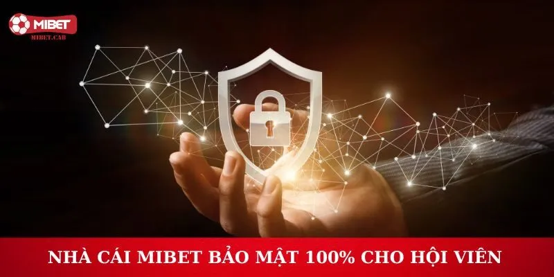 Nhà cái bảo mật 100% cho hội viên