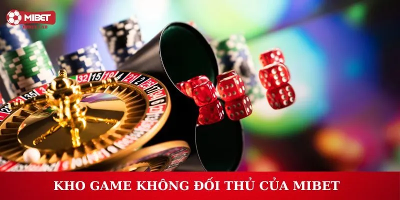 Kho game không đối thủ của Mibet